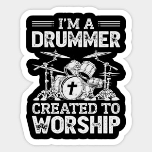 I'm A Drummer Created To Worship Christian Sticker